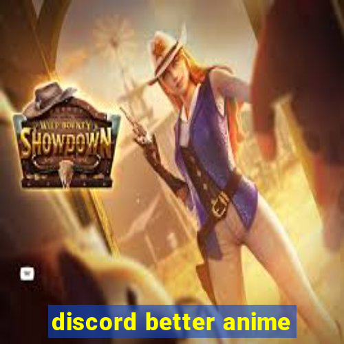 discord better anime